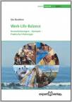 Work-Life-Balance Herausforderungen - Konzepte - Praktische Erfahrungen