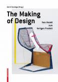 The Making of Design Vom Modell zum fertigen Produkt