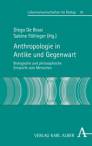 Anthropologie in Antike und Gegenwart Biologische und philosophische Entwürfe vom Menschen