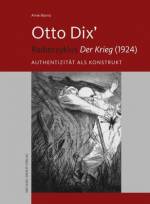 Otto Dix‘ Radierzyklus „Der Krieg“ (1924) Authentizität als Konstrukt