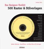 Das Designer-Toolkit: 500 Raster & Stilvorlagen (mit CD) Adobe-InDesign, QuarkXPress und Webeditor-Vorlagen