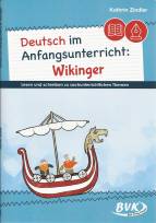 Deutsch im Anfangsunterricht: Wikinger Lesen und schreiben zu sachunterrichtlichen Themen