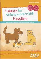 Deutsch im Anfangsunterricht: Haustiere Lesen und schreiben zu sachunterrichtlichen Themen