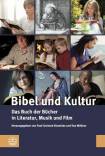 Bibel und Kultur Das Buch der Bücher in Literatur, Musik und Film