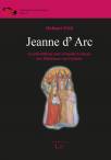 Jeanne d' Arc Geschichtliche und virtuelle Existenz des Mädchens von Orléans