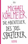Die Abenteuer des Joel Spazierer - Roman 