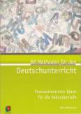 66 Methoden für den Deutschunterricht Praxisorientierte Ideen für die Sekundarstufe