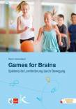 Games for Brains Spielerische Lernförderung durch Bewegung