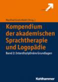 Kompendium der akademischen Sprachtherapie und Logopädie Band 2: Interdisziplinäre Grundlagen