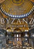Byzanz Weltreich der Kunst