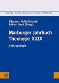 Marburger Jahrbuch Theologie XXIX:  Anthropologie 