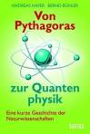 Von Pythagoras zur Quantenphysik - Eine kurze Geschichte der Naturwissenschaften