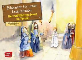 Der zwölfjährige Jesus im Tempel. Bildkarten für unser Erzähltheater.  Entdecken. Erzählen. Begreifen. 