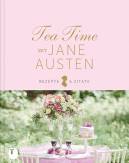 Tea Time mit Jane Austen Rezepte & Zitate