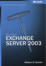 Microsoft Exchange Server 2003 Administrator's Pocket Consultant