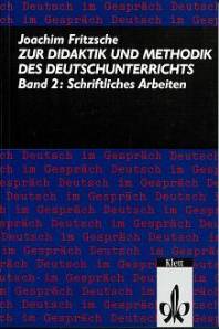 Zur Didaktik und Methodik des Deutschunterrichts Band 2: Schriftliches Arbeiten Deutsch im Gespräch