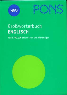 PONS Großwörterbuch Englisch Rund 390.000 Stichwörter und Wendungen