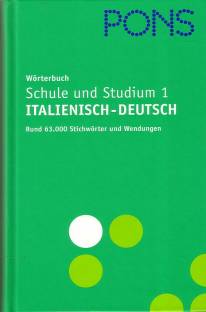 PONS Wörterbuch für Schule und Studium Teil 1: Italienisch - Deutsch Rund 63.000 Stichwörter und Wendungen 1. Auflage 1999 / Nachdruck 2005
