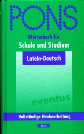 PONS Wörterbuch für Schule und Studium: Latein-Deutsch Vollständige Neubearbeitung