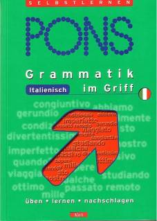 PONS Grammatik Italienisch im Griff üben - lernen - nachschlagen