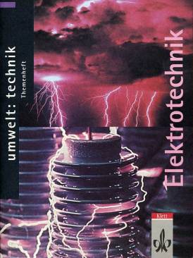 Elektrotechnik Nutzung des elektrischen Stroms Themenheft