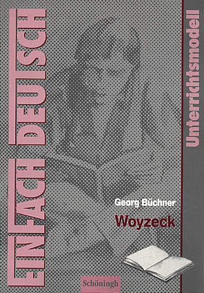 Georg Büchner: Woyzeck Unterrichtsmodelle - Klassen 11 - 13