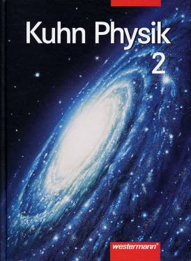 Kuhn Physik 2 Grundkurse Sekundarstufe II  Ausgabe Berlin, Bremen, Hessen, Hamburg, Niedersachsen, Nordrhein-Westfalen, Rheinland-Pfalz