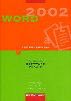 Word 2002 Textverarbeitung Software-Praxis

Systematisch
Geradlinig
Leicht verständlich