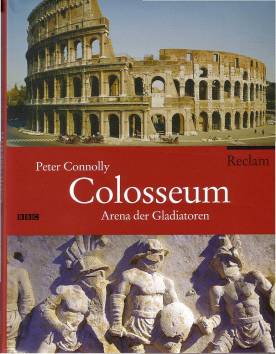 Colosseum Arena der Gladiatoren Aus dem Englischen übersetzt von
Ursula Blank-Sangmeister
