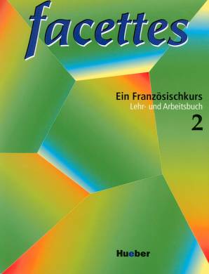 Facettes, Bd.2 Ein Französischkurs, Lehrbuch und Arbeitsbuch