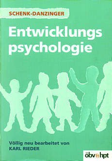 Entwicklungspsychologie Völlig neu bearbeitet von Karl Rieder