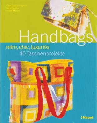 Handbags retro, chic, luxuriös 40 Taschenprojekte