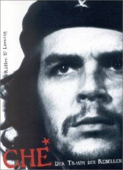 <b>Che</b> <b>Der Traum des Rebellen</b>