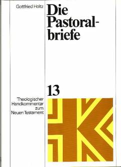Die Pastoralbriefe  Theologischer Handkommentar zum Neuen Testament (ThHKNT), Bd.13

5. Aufl. 1992 / 1. Aufl. 1966