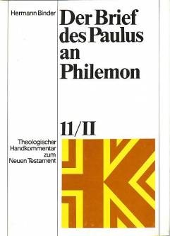 Der Brief des Paulus an Philemon Theologischer Handkommentar zum Neuen Testament, Bd.11/2 unter Mitarbeit von Joachim Rohde