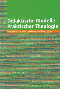 Didaktische Modelle Praktischer Theologie  Eine Veröffentlichung des Comenius-Instituts