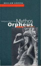 Mythos Orpheus Texte von Vergil bis Ingeborg Bachmann 3. Aufl. 2001 / 1. Aufl. 1997