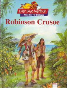 Robinson Crusoe Klassiker für Erstleser Neu erzählt von Wolfgang Knape

Mit farbigen Bildern von Ute Thönissen