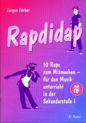 Rapdidap 10 Raps zum Mitmachen - für den Musikunterricht in der Sekundarstufe I mit Audio-CD