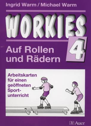 Workies, Bd.4 Auf Rollen und Rädern Arbeitskarten für einen geöffneten Sportunterricht