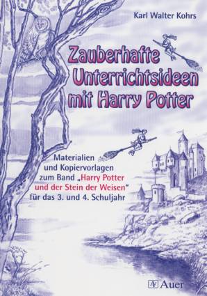 Zauberhafte Unterrichtsideen mit Harry Potter Materialien und Kopiervorlagen zum Band 