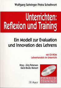 Unterrichten: Reflexion und Training Ein Modell zur Evaluation und Innovation des Lehrens mit CD-ROM
Lehrerhandeln im Unterricht