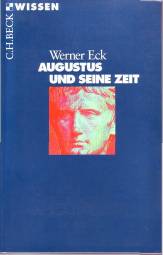 Augustus und seine Zeit  3., überarbeitete Auflage 2003 / 1. Aufl. 1998