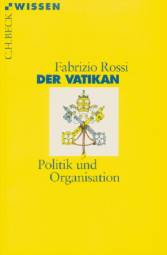 Der Vatikan Politik und Organisation