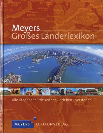 Meyers Großes Länderlexikon Alle Länder der Erde kennen - erleben - verstehen