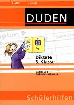 Diktate 3. Klasse Diktate und Rechtschreibübungen Deutsch 3. Klasse
Duden Schülerhilfen