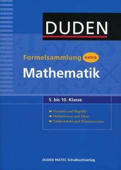 Formelsammlung extra Mathematik 5. bis 10. Klasse  - Formeln und Begriffe
- Definitionen und Sätze 
- Zahlentafeln und Wissenswertes