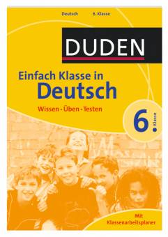 Einfach Klasse in Deutsch 6. Klasse Wissen - Üben -Testen

Mit Klassenarbeitsplaner