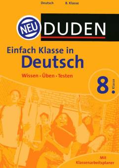 Duden Einfach Klasse in Deutsch, 8. Klasse Wissen - Üben - Testen