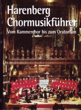 Harenberg Chormusikführer Vom Kammerchor bis zum Oratorium Geleitwort von Sir John Eliot Gardiner

2. Aufl. 2001 / 1. Aufl. 1999